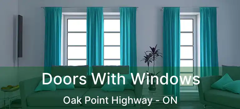  Doors With Windows Oak Point Highway - ON