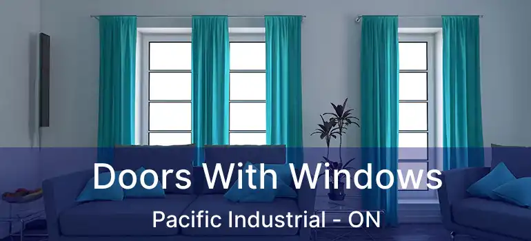  Doors With Windows Pacific Industrial - ON