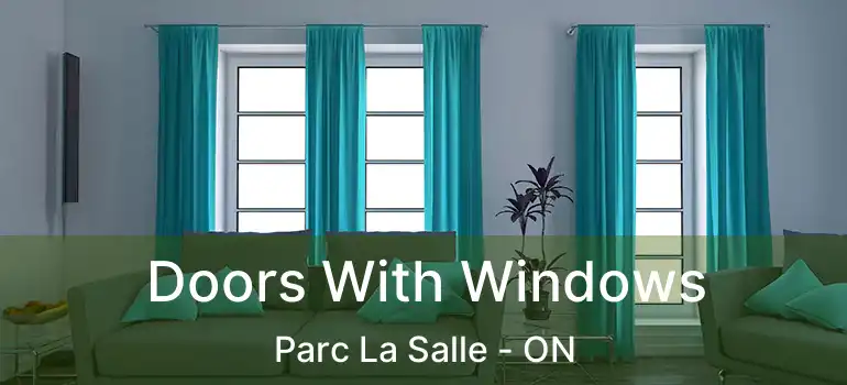  Doors With Windows Parc La Salle - ON