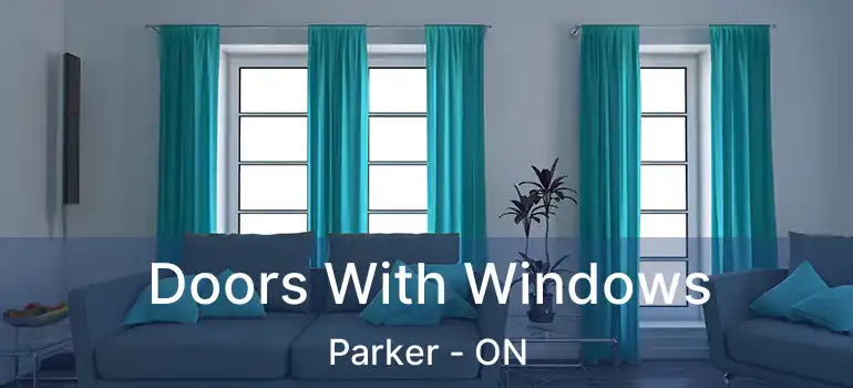  Doors With Windows Parker - ON