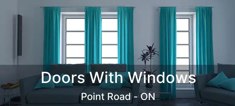  Doors With Windows Point Road - ON