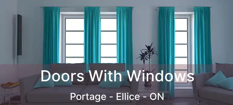  Doors With Windows Portage - Ellice - ON