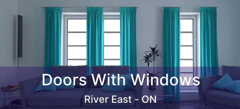  Doors With Windows River East - ON