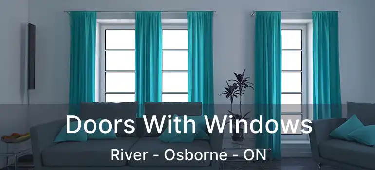  Doors With Windows River - Osborne - ON