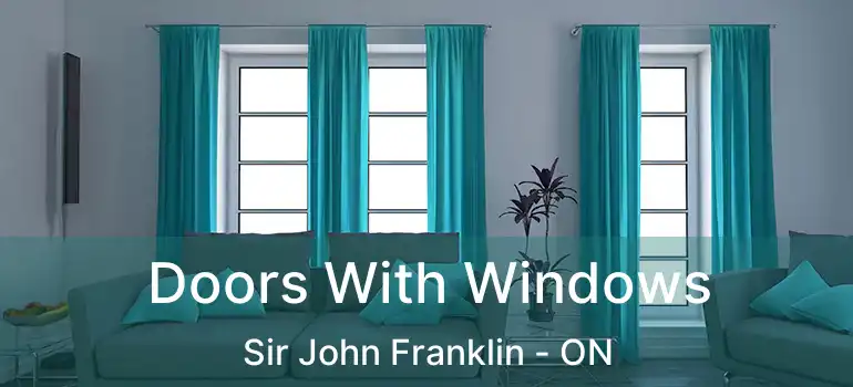  Doors With Windows Sir John Franklin - ON