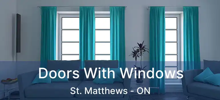  Doors With Windows St. Matthews - ON