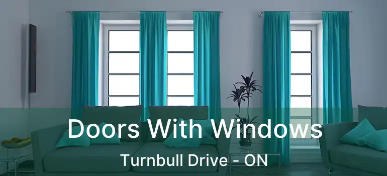  Doors With Windows Turnbull Drive - ON