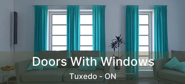  Doors With Windows Tuxedo - ON