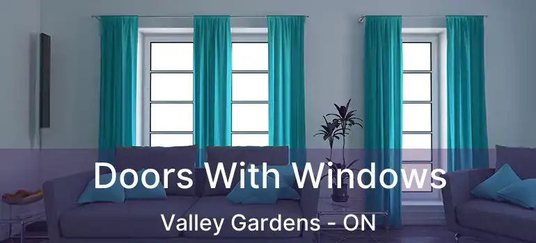  Doors With Windows Valley Gardens - ON