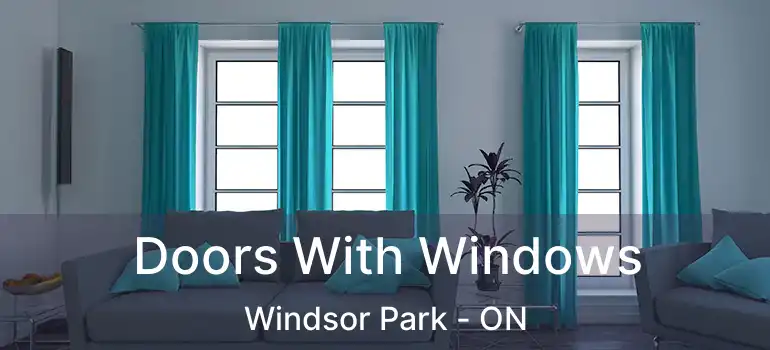  Doors With Windows Windsor Park - ON