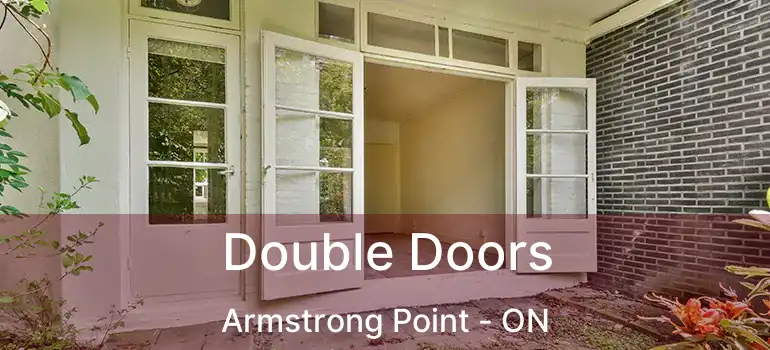  Double Doors Armstrong Point - ON