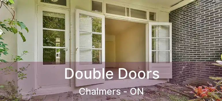  Double Doors Chalmers - ON