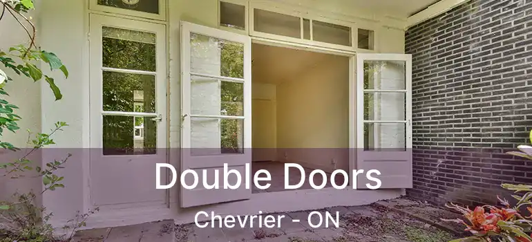  Double Doors Chevrier - ON