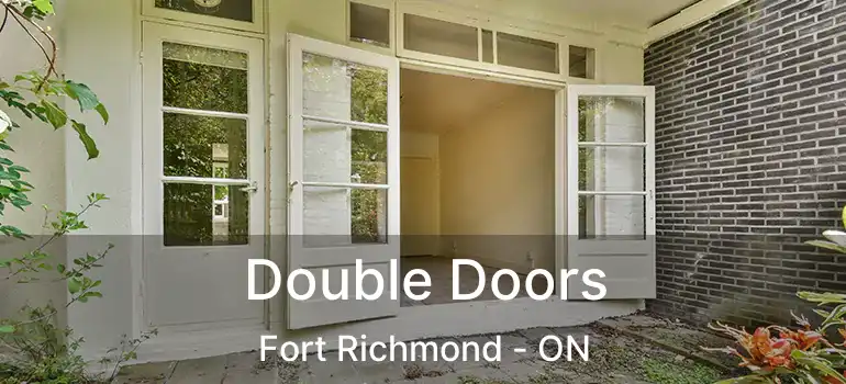  Double Doors Fort Richmond - ON