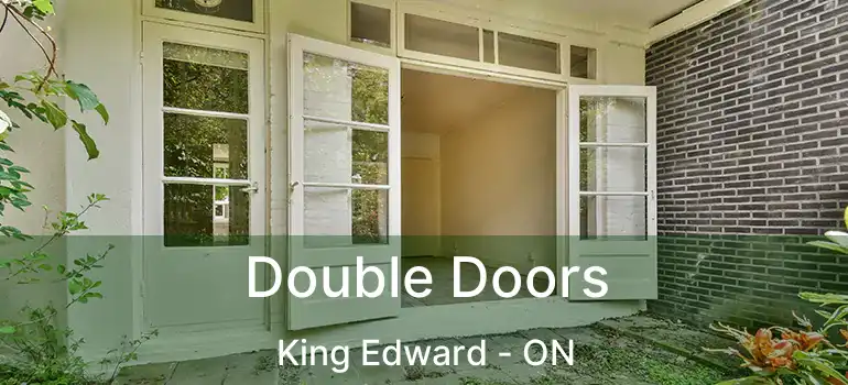  Double Doors King Edward - ON