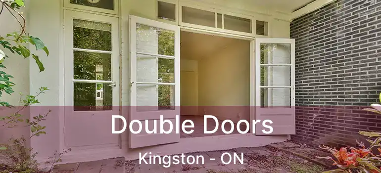  Double Doors Kingston - ON