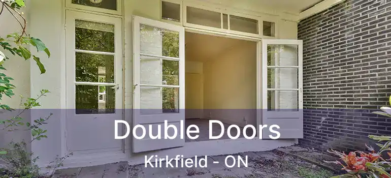  Double Doors Kirkfield - ON