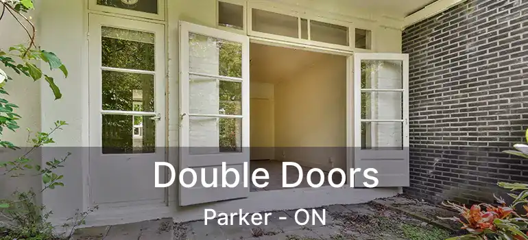  Double Doors Parker - ON