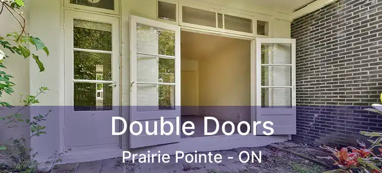  Double Doors Prairie Pointe - ON