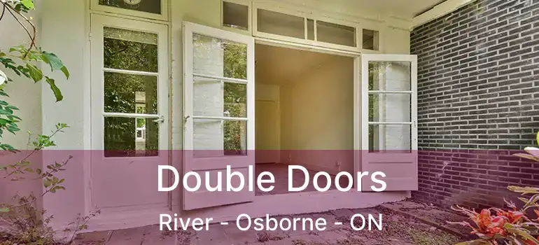  Double Doors River - Osborne - ON