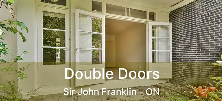  Double Doors Sir John Franklin - ON