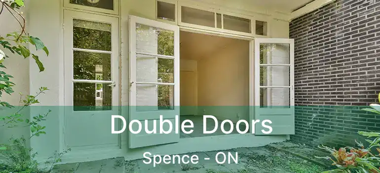  Double Doors Spence - ON