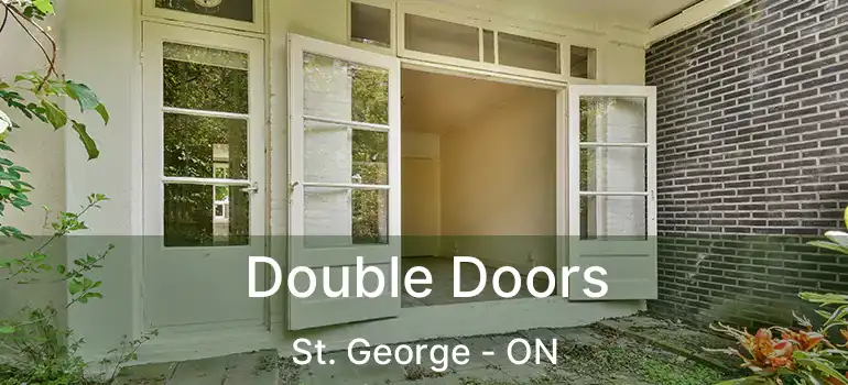  Double Doors St. George - ON