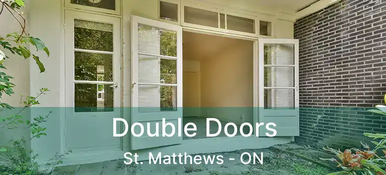  Double Doors St. Matthews - ON
