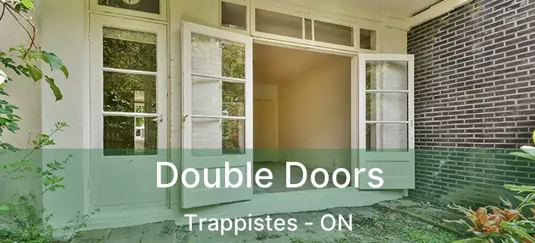  Double Doors Trappistes - ON