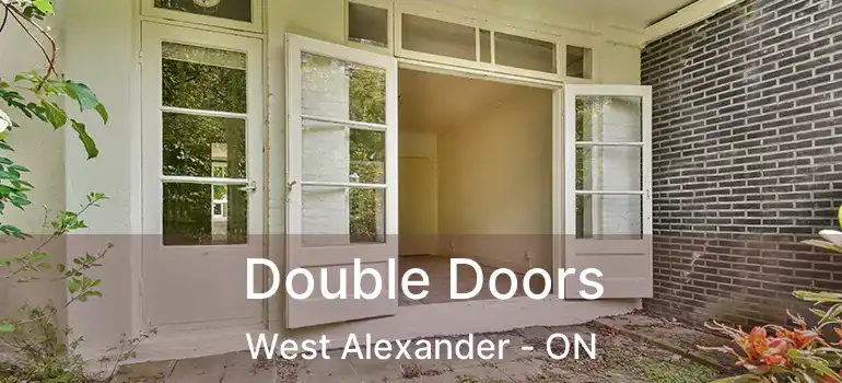  Double Doors West Alexander - ON