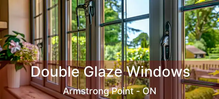  Double Glaze Windows Armstrong Point - ON