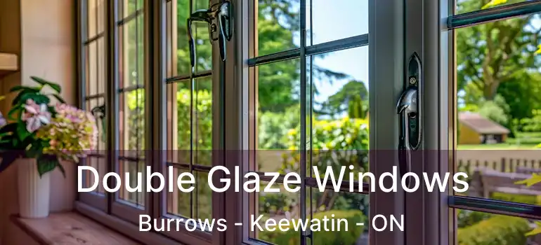  Double Glaze Windows Burrows - Keewatin - ON