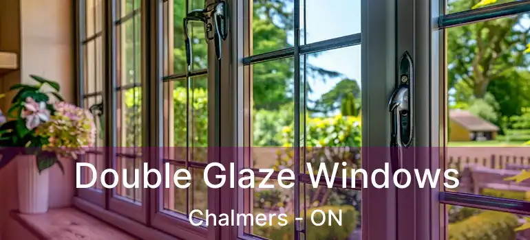  Double Glaze Windows Chalmers - ON