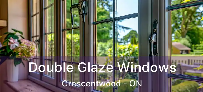  Double Glaze Windows Crescentwood - ON