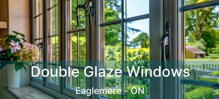  Double Glaze Windows Eaglemere - ON