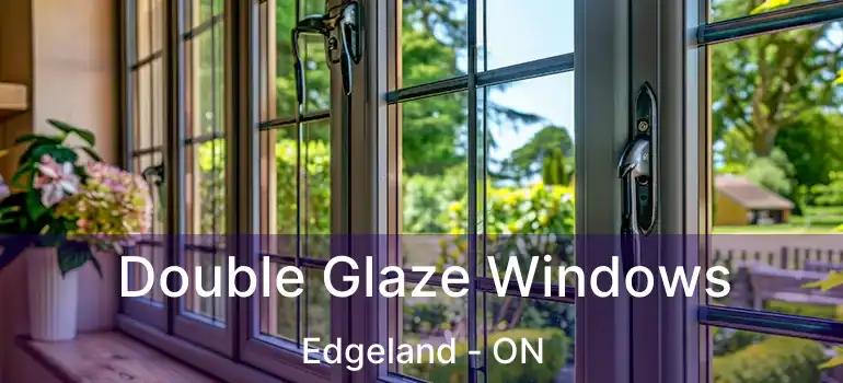  Double Glaze Windows Edgeland - ON