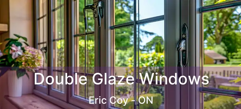  Double Glaze Windows Eric Coy - ON