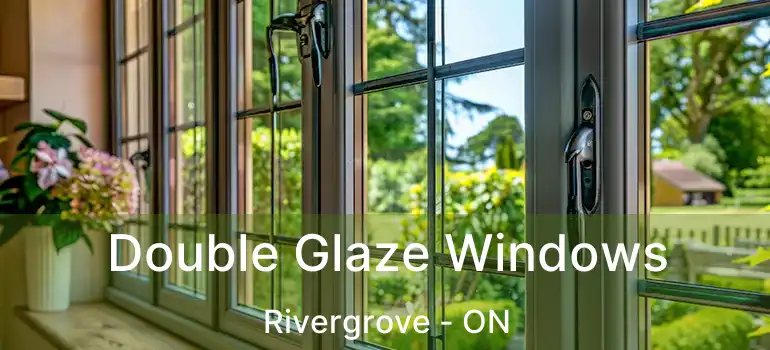  Double Glaze Windows Rivergrove - ON