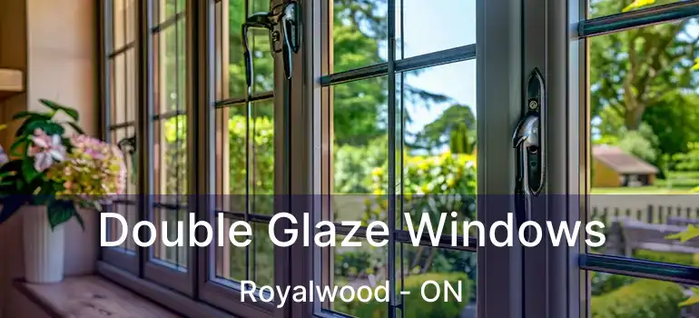  Double Glaze Windows Royalwood - ON