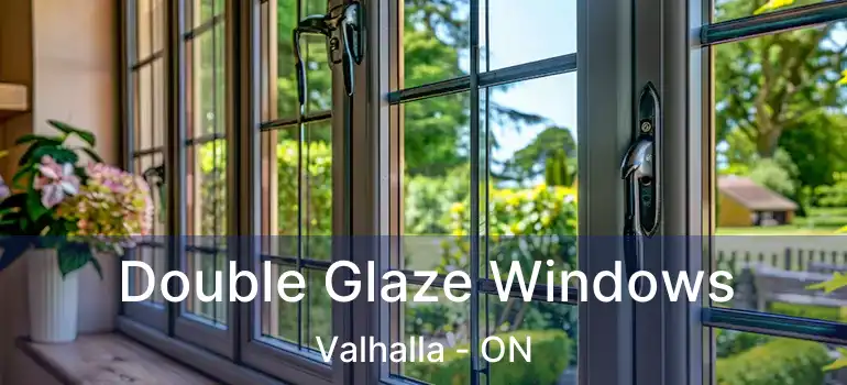  Double Glaze Windows Valhalla - ON