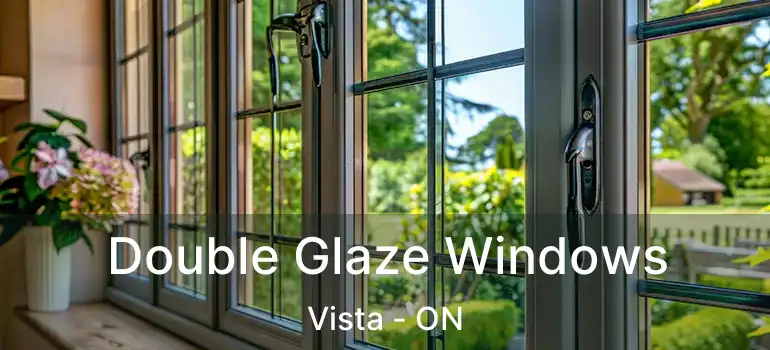  Double Glaze Windows Vista - ON