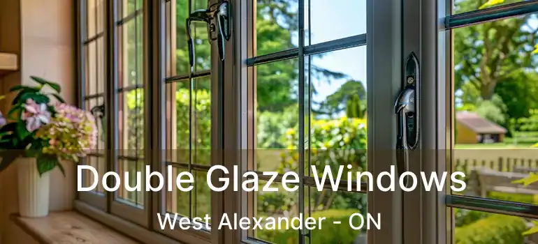  Double Glaze Windows West Alexander - ON
