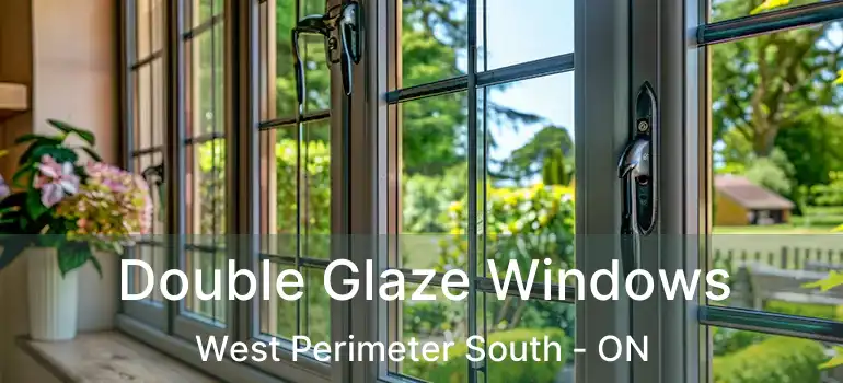  Double Glaze Windows West Perimeter South - ON