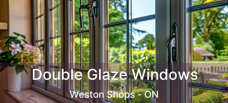  Double Glaze Windows Weston Shops - ON
