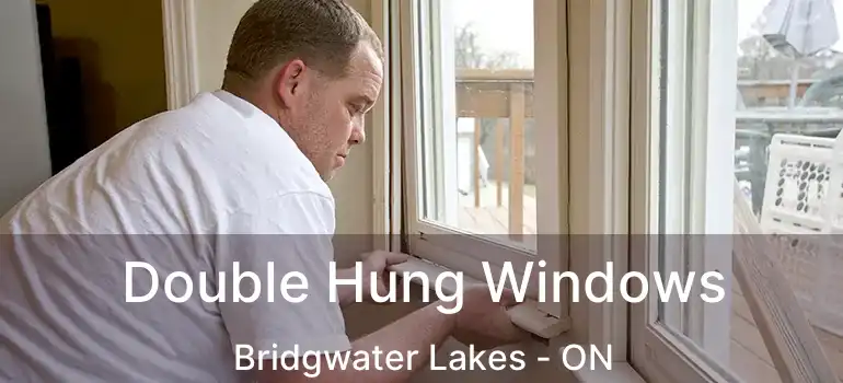  Double Hung Windows Bridgwater Lakes - ON