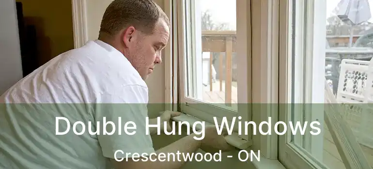  Double Hung Windows Crescentwood - ON