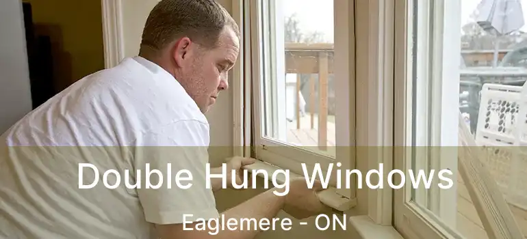  Double Hung Windows Eaglemere - ON