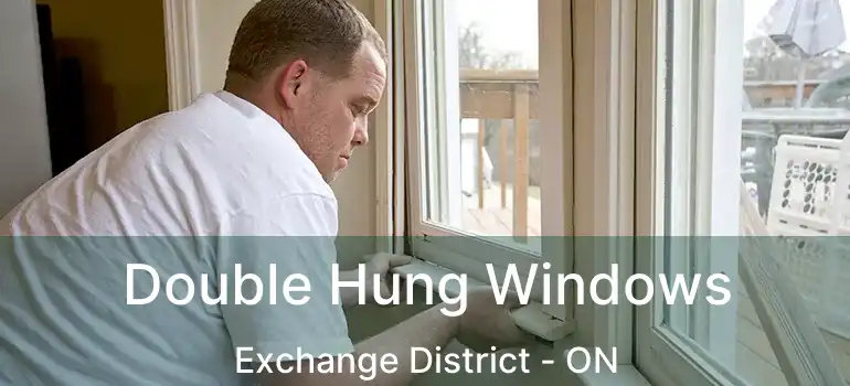  Double Hung Windows Exchange District - ON