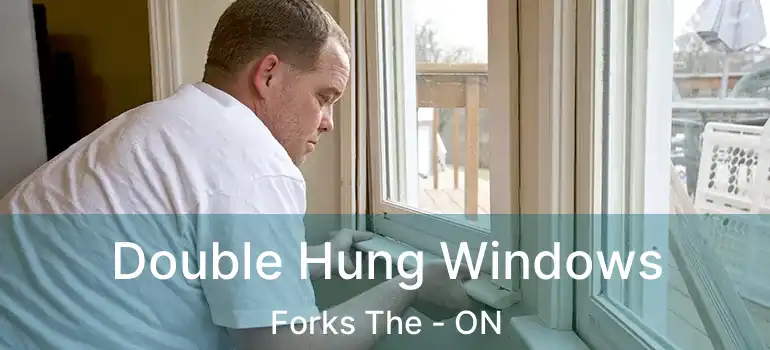  Double Hung Windows Forks The - ON