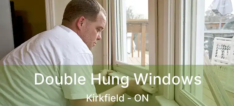  Double Hung Windows Kirkfield - ON